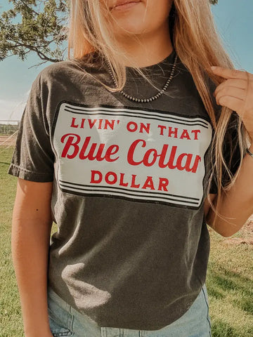 Livin'/Blue Collar Dollar Tee