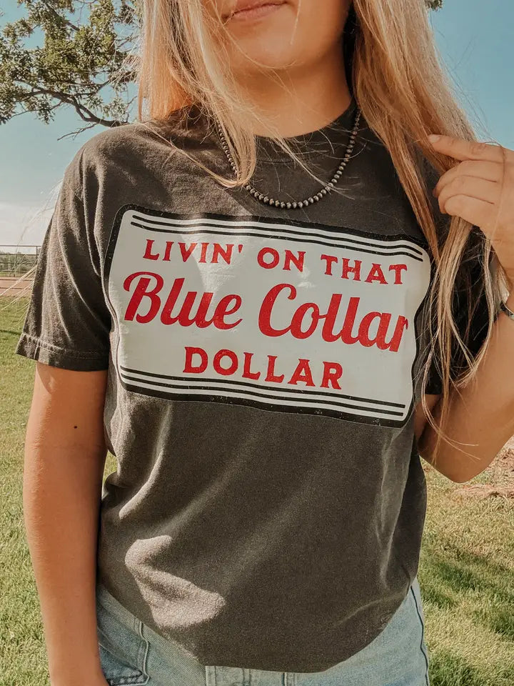 Livin'/Blue Collar Dollar Tee