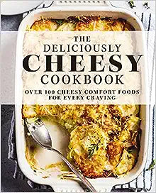Deliciously Cheesy Cook Book