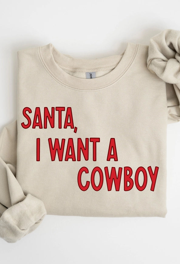 Santa, I want a Cowboy Sweatshirt