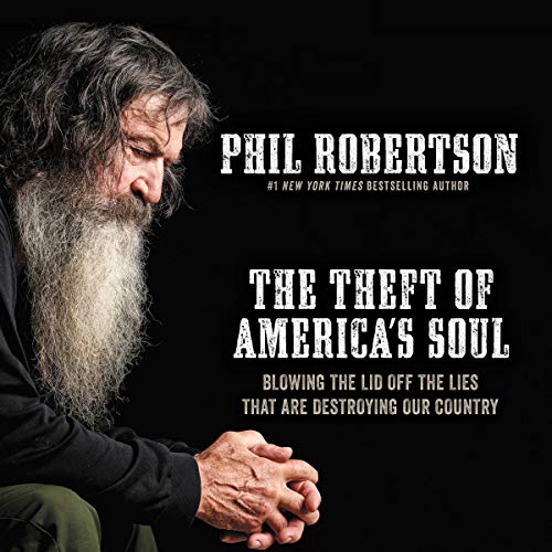 The Theft of America's Soul: Blowing the lid off the lies destroying our Country